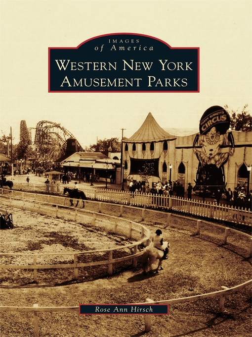 Title details for Western New York Amusement Parks by Rose Ann Hirsch - Available